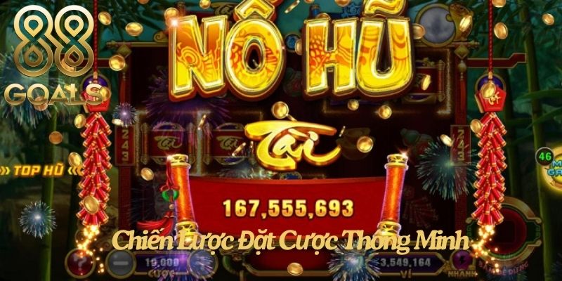 Chiến Lược Đặt Cược Thông Minh