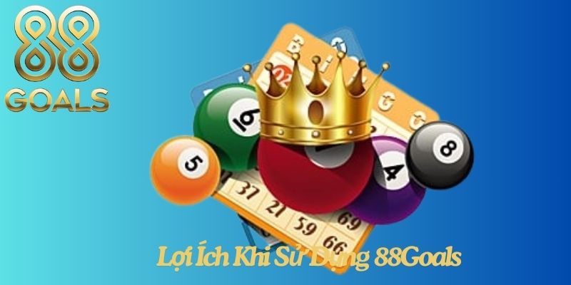 Lợi Ích Khi Sử Dụng 88Goals